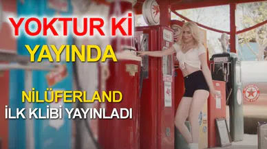 Nilüferland, “Yoktur Ki” Şarkısı Sosyal Medyayı Salladı