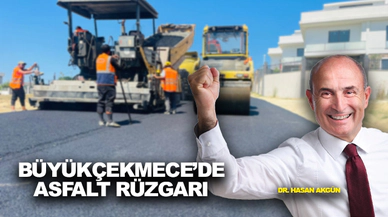 Dr. Hasan Akgün'ün Önderliğinde Büyükçekmece'de Asfalt Rüzgarı