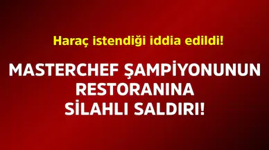 MasterChef Şampiyonu Serhat Doğramacı'nın Restoranına Silahlı Saldırı