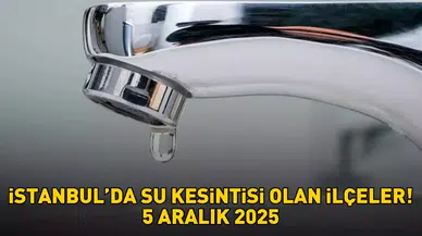 İstanbul İSKİ Su Kesintisi 5 Aralık 2025