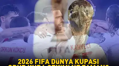 2026 FIFA Dünya Kupası Grup Kura Çekimi Detayları Açıklandı