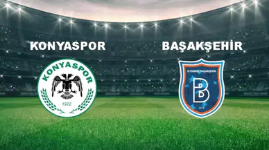 Konyaspor-Başakşehir Maçı Ne Zaman, Saat Kaçta, Hangi Kanalda?