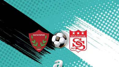 Atakaş Hatayspor-Özbelsan Sivasspor Maçı Ne Zaman, Saat Kaçta ve Hangi Kanalda Yayınlanacak?