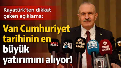 Van, cumhuriyet tarihinin en büyük yatırımlarını alıyor mu?