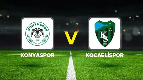Konyaspor Kocaelispor Maçı Ne Zaman, Saat Kaçta, Hangi Kanalda?