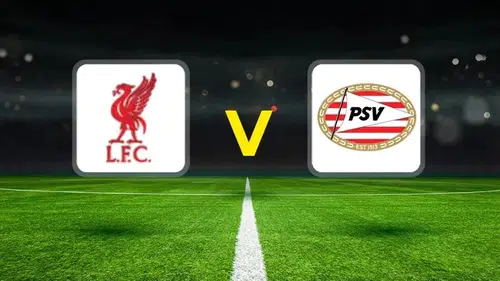 Liverpool - PSV Maçı Ne Zaman, Saat Kaçta, Hangi Kanalda?