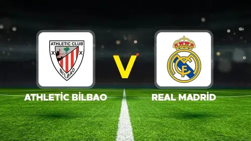 Athletic Bilbao - Real Madrid Maçı Hakkında Bilgiler