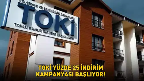 TOKİ Yüzde 25 İndirim Kampanyası 2025: Başvuru Tarihleri ve Şartlar