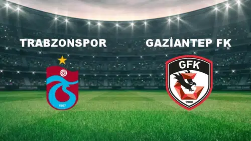 Trabzonspor Evinde Fırtına Gibi! Gaziantep FK Maçı Ne Zaman, Nerede İzlenecek?