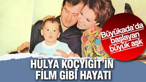 Büyükada’da Başlayan Büyük Aşk: Hülya Koçyiğit’in Film Gibi Hayatı