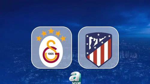 Galatasaray-Atletico Madrid Maçı Ne Zaman ve Hangi Kanalda Yayınlanacak?