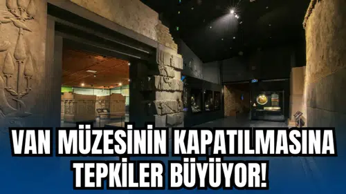 Van Müzesi 300 Gün Kapalı Kalacak, Tepkiler Artıyor