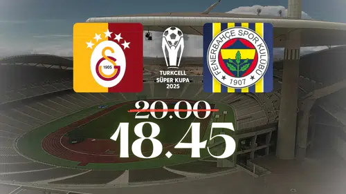 Süper Kupa Finalinde Derbi Saati Öne Alındı