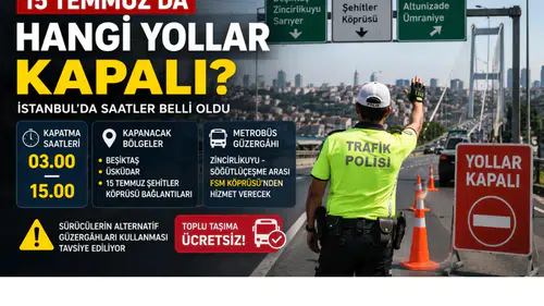 15 Temmuz’da hangi yollar kapalı? İstanbul kapalı yollar listesi