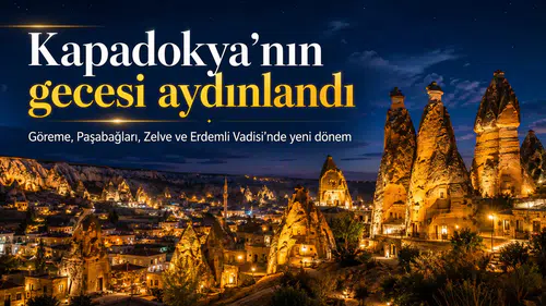 Göreme, Paşabağları, Zelve ve Erdemli Vadisi kontrollü ışıkla gece ziyaretine hazırlanıyor