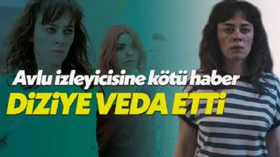 Avlu'nun yıldızı diziye veda etti