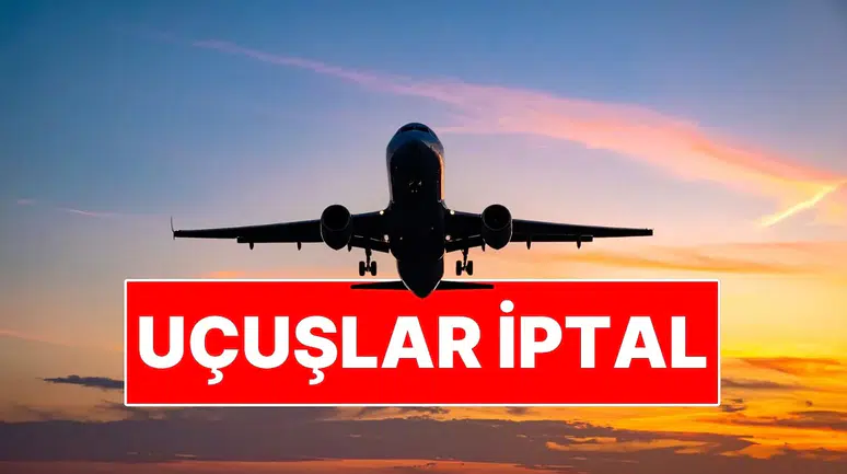 Orta Doğu'daki Gelişmeler Nedeniyle Türkiye'den Çok Sayıda Ülkeye Uçuşlar Neden İptal Edildi?