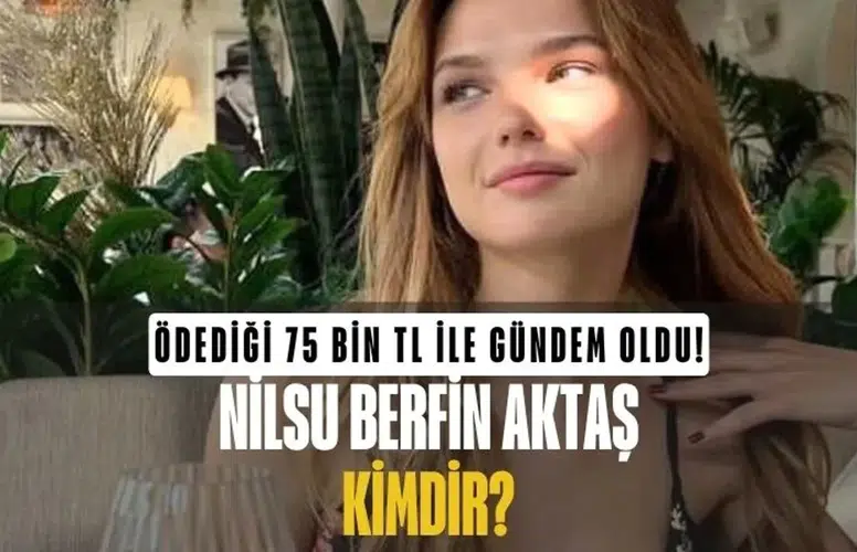 75 Bin TL'lik Restoran Hesabıyla Gündem Olan Nilsu Berfin Aktaş