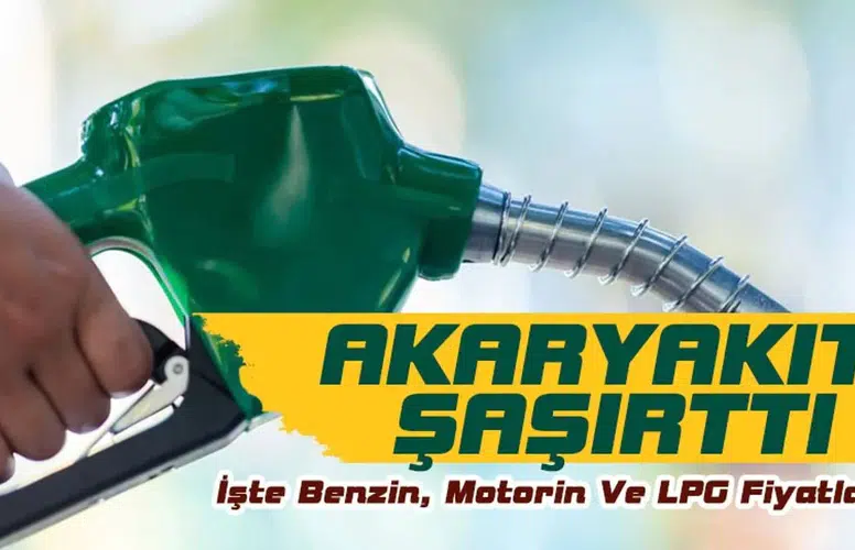 Bugün Akaryakıt Fiyatları Ne Kadar Oldu? Benzin, Motorin ve LPG Fiyatları İl İl Açıklandı