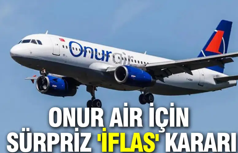 Onur Air için istinaf mahkemesinden sürpriz iflas kararı dönüşü
