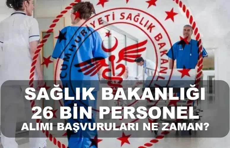 Sağlık bakanlığı 2026 yılında 26 bin 673 personel alımı yapacak mı?