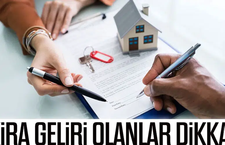 Kira geliri olanlar için son tarih 31 Mart 2026 olarak belirlendi