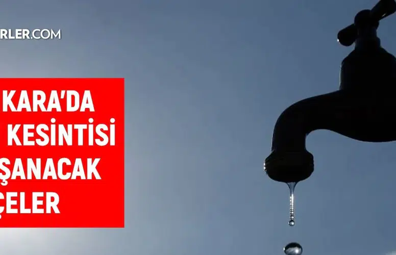 Ankara'da 12-13 mart tarihlerinde yaşanacak su kesintileri hakkında bilgilendirme