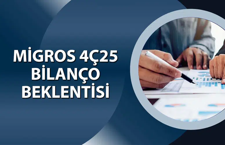 Migros 2025 Dördüncü Çeyrek Bilançosunda Ne Kadar Net Kar Açıklayacak?